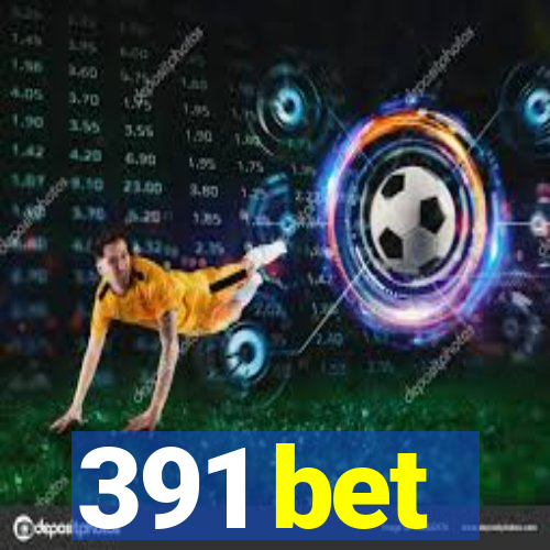 391 bet